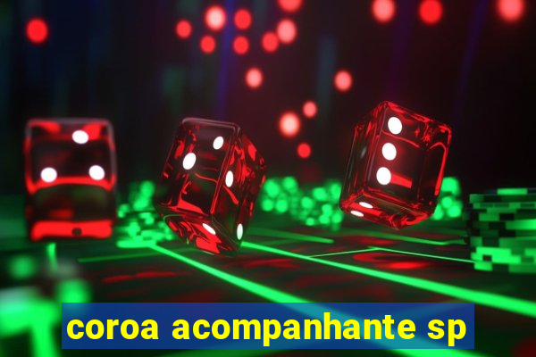 coroa acompanhante sp